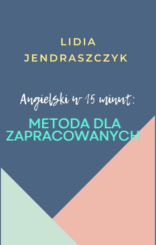 Okładka e-booka: Angielski w 15 minut — metoda dla zapracowanych